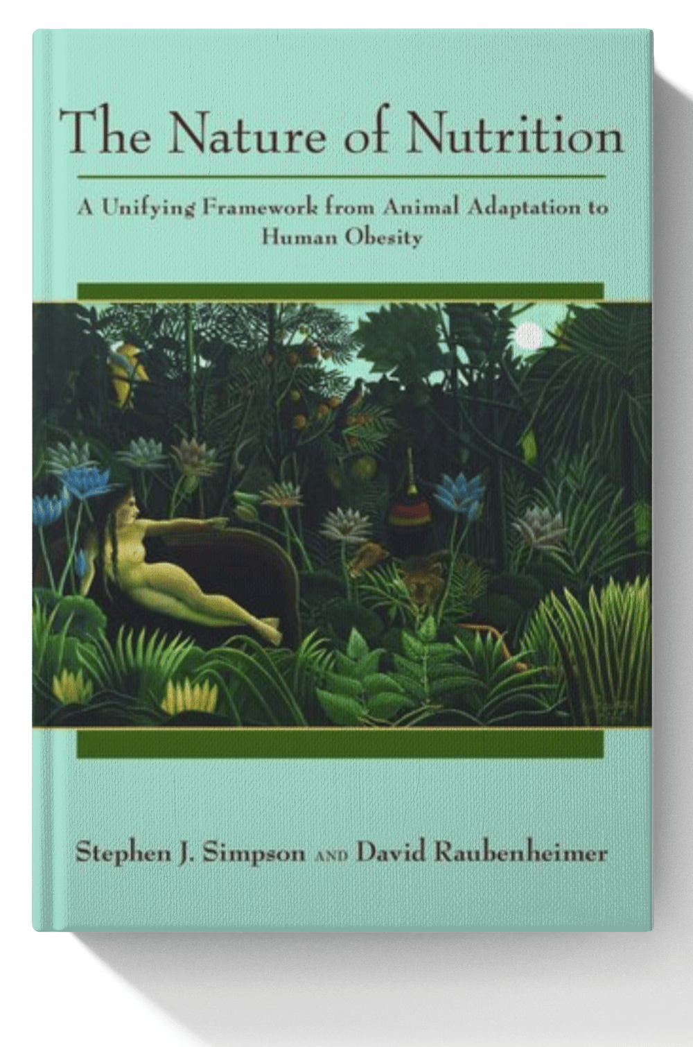 The Nature of Nutrition: A Unifying Framework from Animal Adaptation to Human Obesity