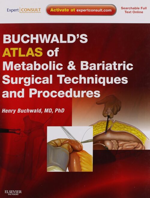 Buchwald's Atlas of Metabolic & Bariatric Surgical Techniques and Procedures: Expert Consult - Online and Print