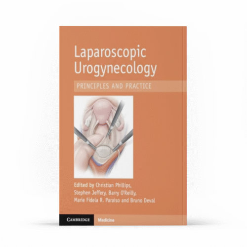 Laparoscopic Urogynecology: Principles and Practice