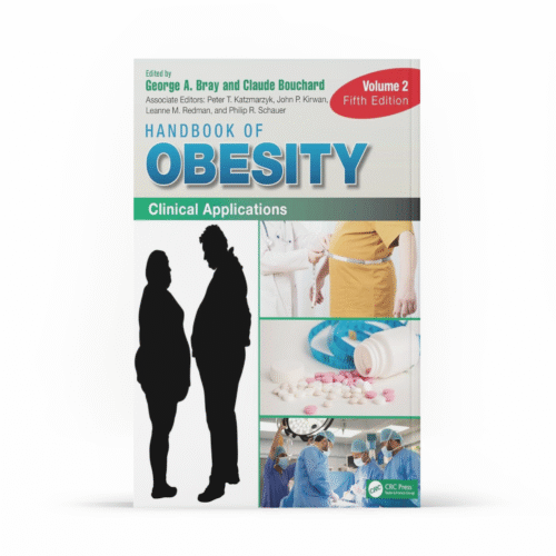 Handbook of Obesity - Volume 2: Clinical Applications - 5th Edition