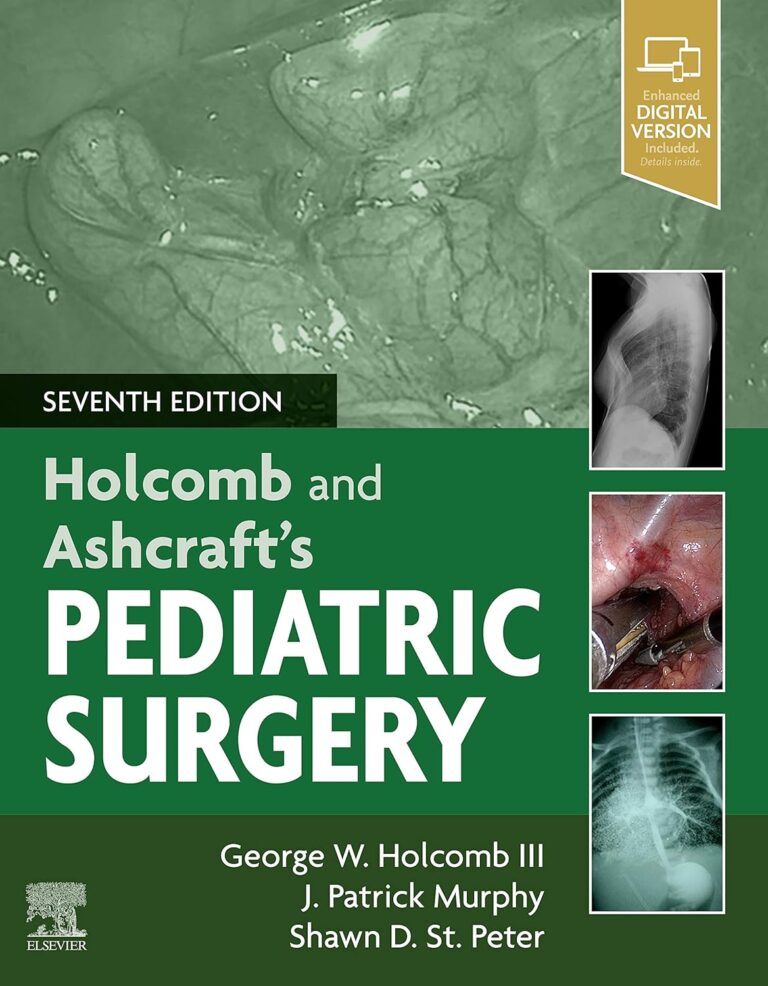 Holcomb and Ashcraft's Pediatric Surgery: Expert Consult – 7th Edition