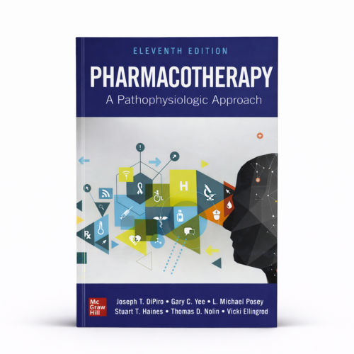 Pharmacotherapy: A Pathophysiologic Approach, 11th Edition