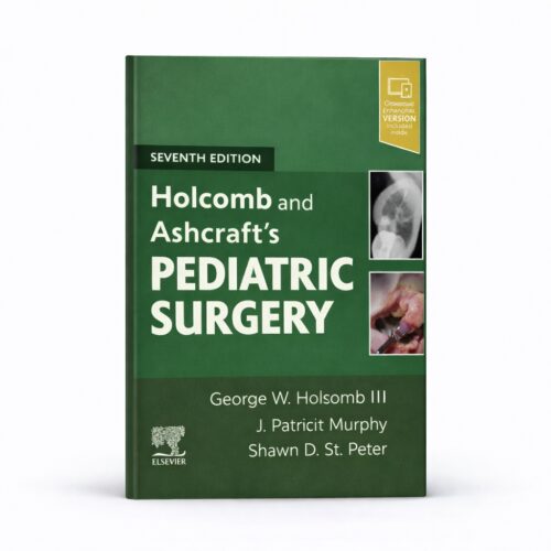 Holcomb and Ashcraft's Pediatric Surgery: Expert Consult – 7th Edition